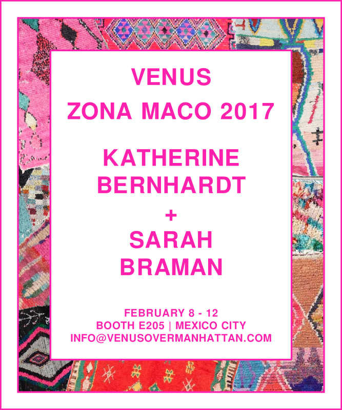 Zona Maco - Katherine Bernhardt + Sarah Braman - Art Fairs - Venus Over Manhattan