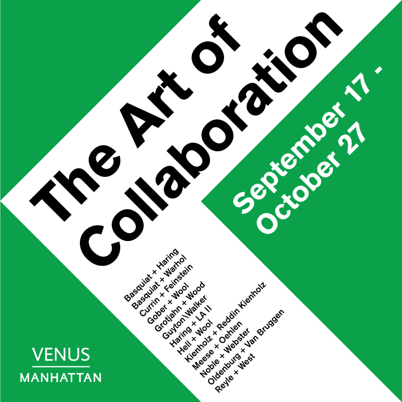 The Art of Collaboration -  - Exhibitions - Venus Over Manhattan