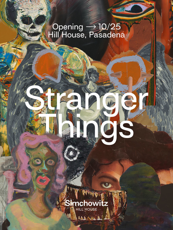 Stranger Things - Group Show - Exhibitions - Simchowitz Gallery