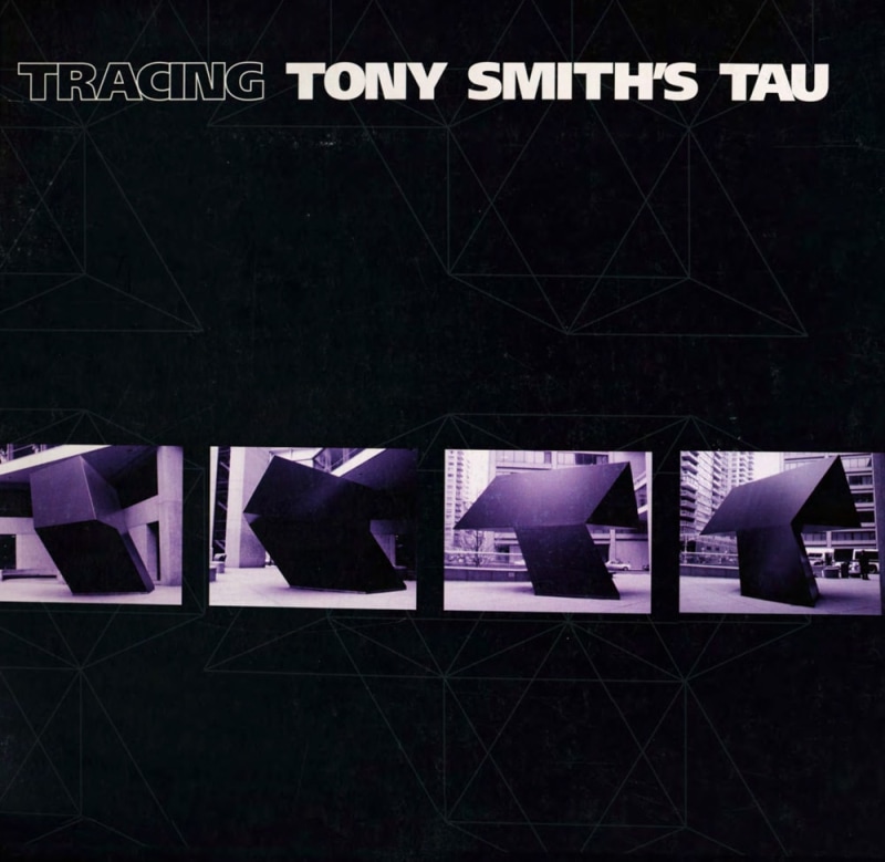 Tracing Tony Smith's Tau - Bertha and Karl Leubsdorf Art Gallery at Hunter College, New York. Exhibition Catalogue. - Publications - Tony Smith Estate