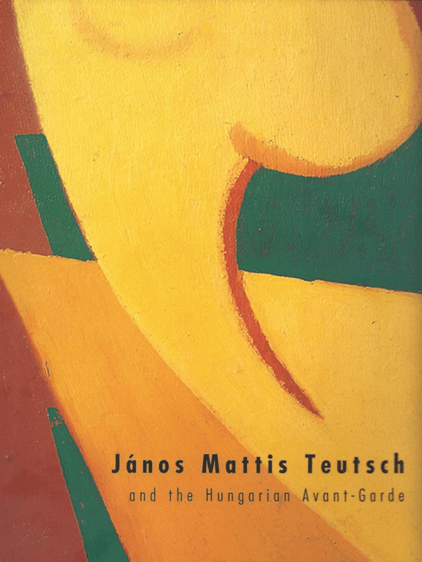 János Mattis Teutsch and the Hungarian Avant-Garde, 1910-1935