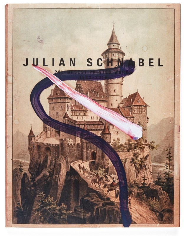 Julian Schnabel - Palimpsest Printed Works: 1983-2016
