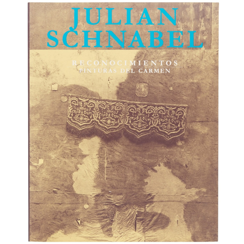 Julian Schnabel: Reconocimientos - Pintura del Carmen