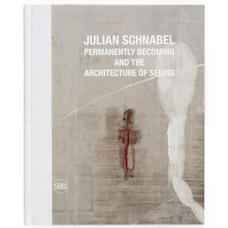 Julian Schnabel: Permanently Becoming and the Architecture of Seeing