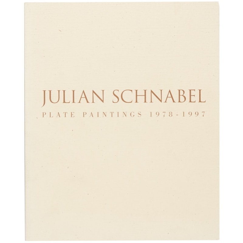 Julian Schnabel Plate Paintings 1978—1997