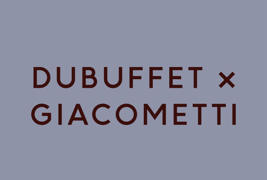 DUBUFFET X GIACOMETTI