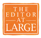 THE EDITOR at Large