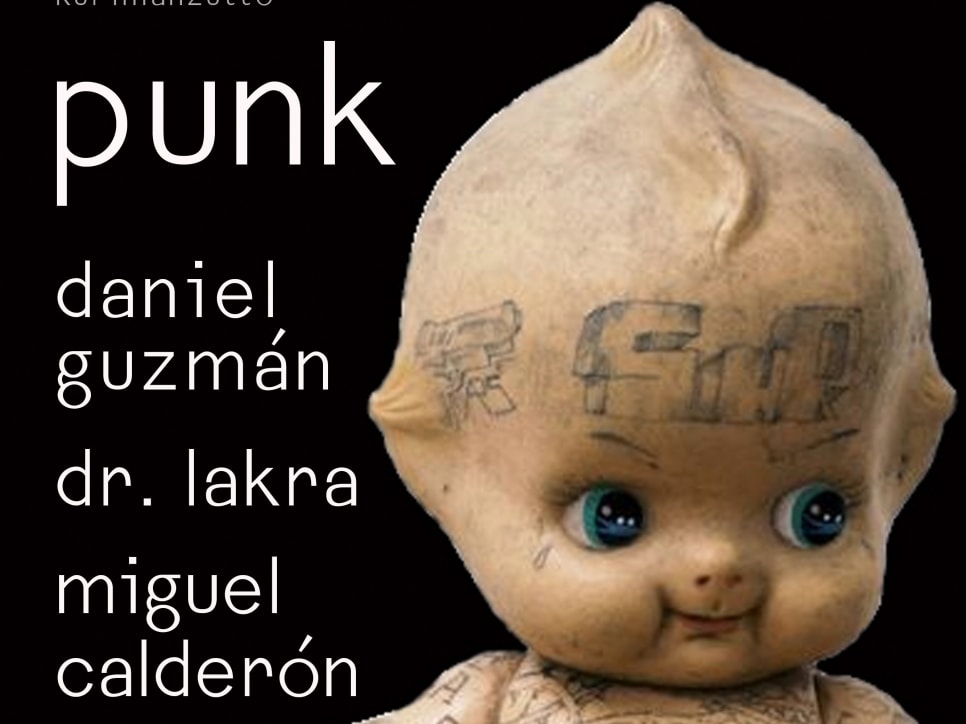 playlist: daniel guzmán, dr. lakra, miguel calderón - punk: sus rastros en el arte contemporáneo