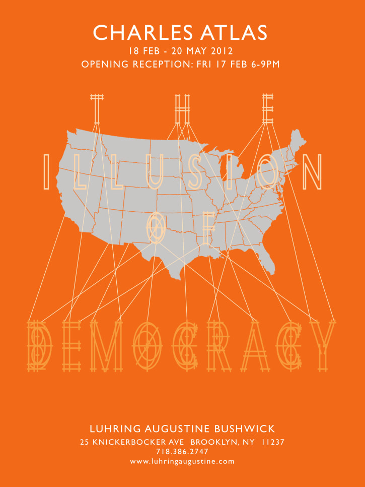 Charles Atlas, The Illusion of Democracy poster, February 18 – May 20, 2012
