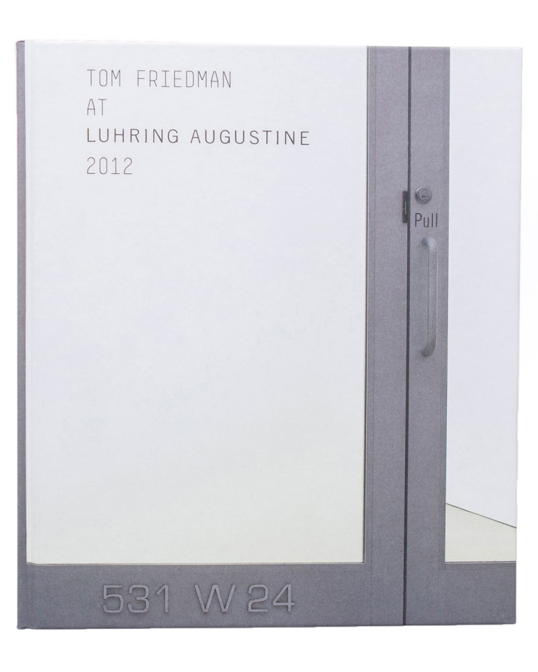 Tom Friedman at Luhring Augustine 2012