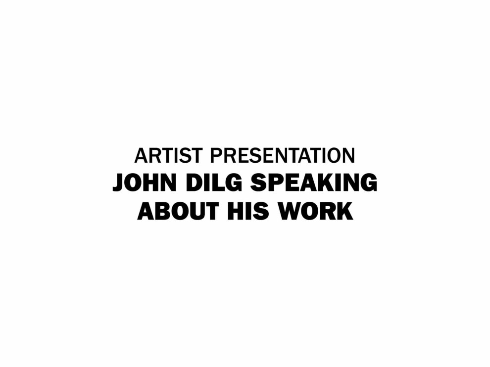 Artist Presentation: John Dilg Speaking About His Work